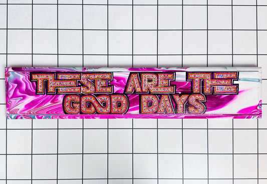 These Are the Good Days | Original Hand-Painted Sign | Stoofy - STOOFY