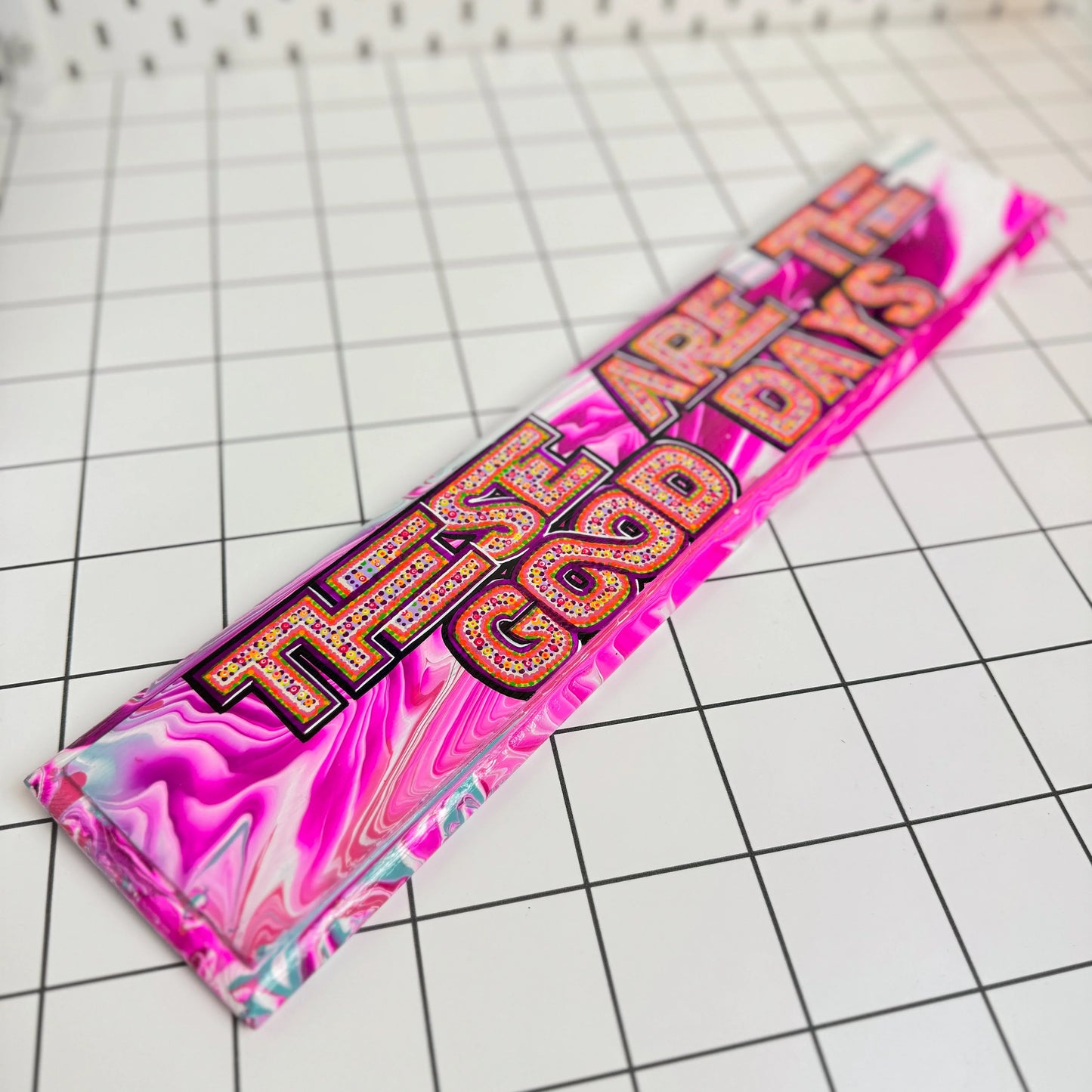 These Are the Good Days | Original Hand-Painted Sign | Stoofy - STOOFY