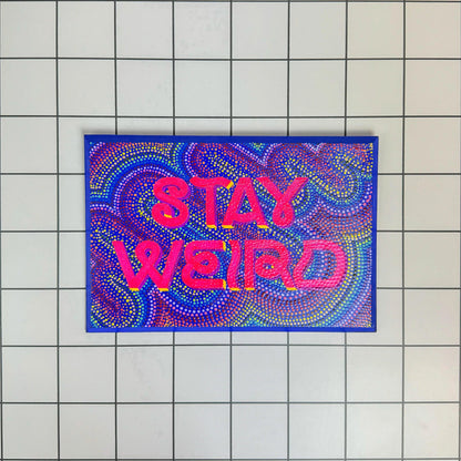 Stay Weird | Original Hand-Painted Sign | Stoofy - STOOFY