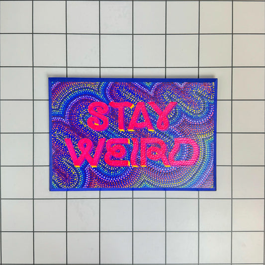 Stay Weird | Original Hand-Painted Sign | Stoofy - STOOFY