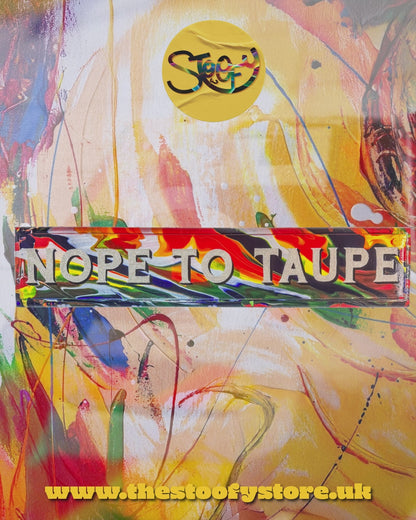 Stoofy Nope to Taupe hand-painted sign writing maximalist contemporary art décor