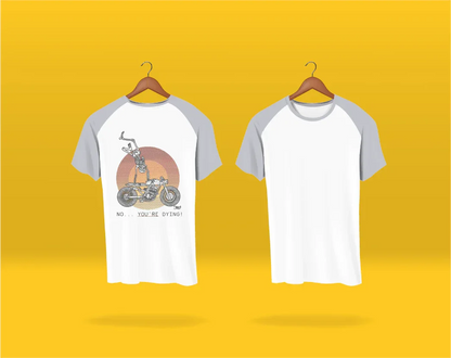 "No... YOU'RE Dying!" Raglan Sleeve Unisex T-Shirt - STOOFY