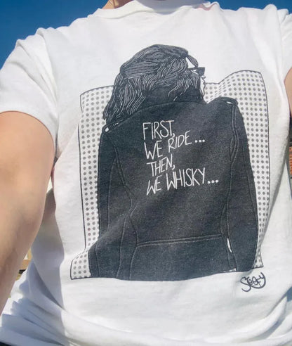 "First We Ride... Then We Whisky" Unisex White T-Shirt - STOOFY